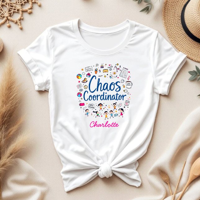 Chaos Coordinator Funny Personalized Mother's Day T-Shirt (Creator Uploaded)