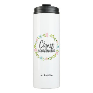 Chaos Coordinator Funny Quote Add Name Thermal Tumbler