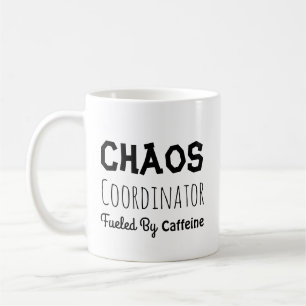 Chaos Coordinator Funny Quote For Him or Her Coffee Mug