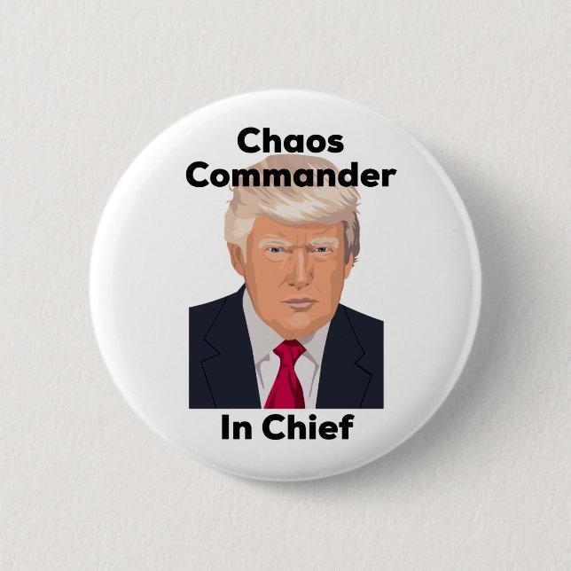 Chaos Coordinator in Chief Anti Trump Pinback Button (Front)