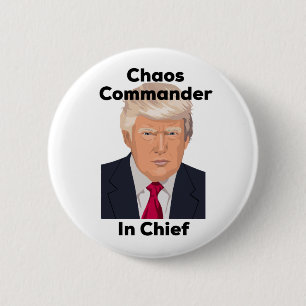 Chaos Coordinator in Chief Anti Trump Pinback Button