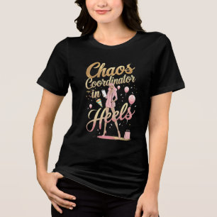Chaos Coordinator in Heels Glam Event Planner Tri-Blend Shirt