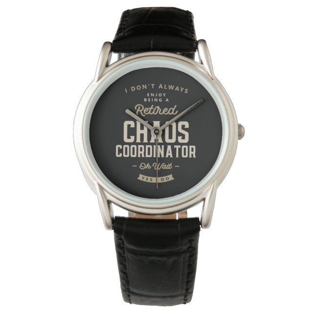 Chaos Coordinator Job Occupation Birthday Worker Watch (Front)