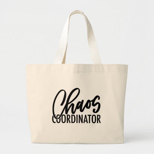 Chaos Coordinator Large Tote Bag