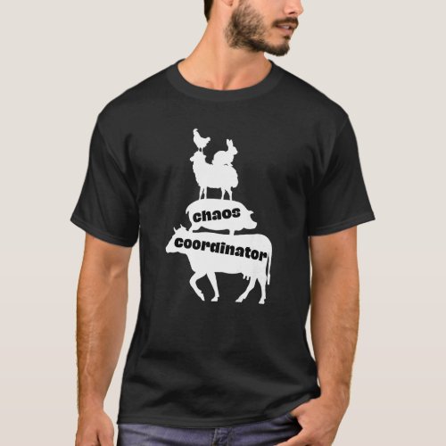 Chaos Coordinator Livestock Show Cow Pig Sheep Cou T_Shirt