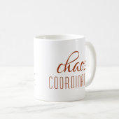Chaos Coordinator Modern Brown Script Coffee Mug (Front Right)