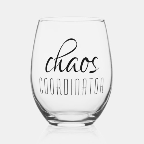 Chaos Coordinator Modern Typography Script Stemless Wine Glass