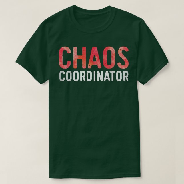 Chaos Coordinator  Mom and Dad  T-Shirt (Design Front)