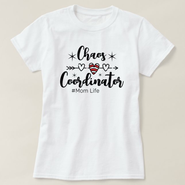 Chaos Coordinator (Mom Life) T-Shirt (Design Front)