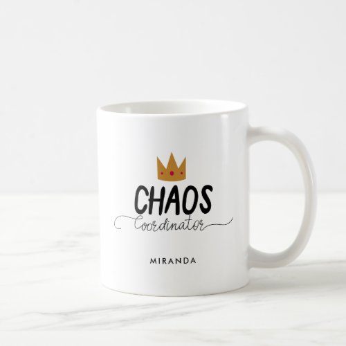 Chaos Coordinator Mom Queen  Add Name Coffee Mug