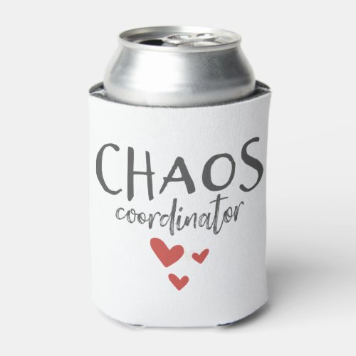 Chaos Coordinator Parenting Funny Can Cooler