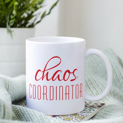 Chaos Coordinator Red Script Coffee Mug