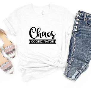 Chaos Coordinator Sarcasm Funny Meme T-shirt