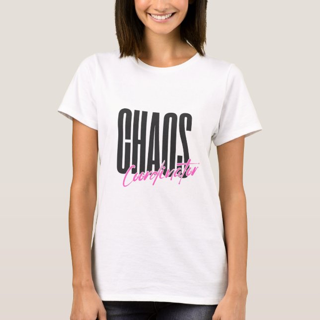 Chaos Coordinator Shirt - Gift  (Front)
