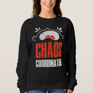 Chaos Coordinator Sweatshirt