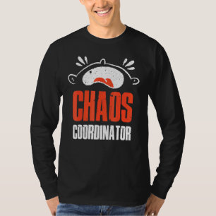 Chaos Coordinator T-Shirt