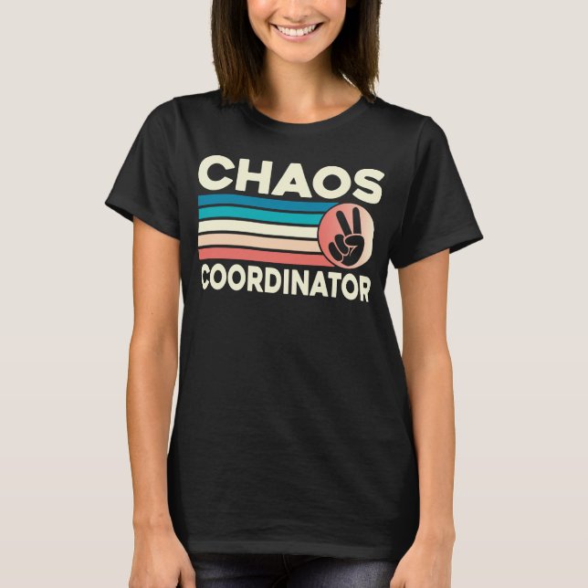 Chaos Coordinator T-Shirt (Front)