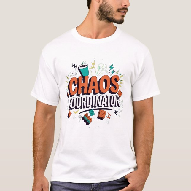Chaos Coordinator T-Shirt (Front)
