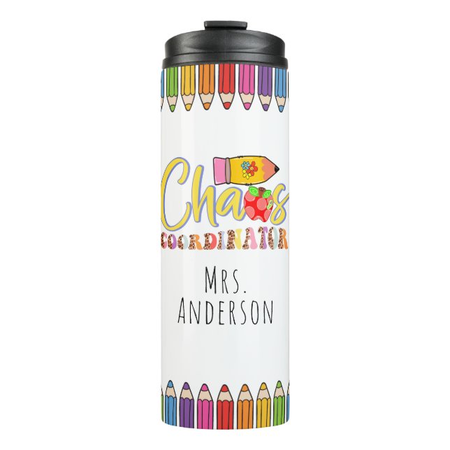 Chaos Coordinator Teacher Appreciation Thermal Tumbler (Front)