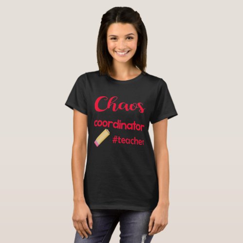 Chaos Coordinator _ Teacher Design T_Shirt