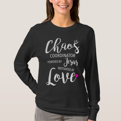 Chaos Coordinator Teacher Powered By Jesus Motivat T_Shirt