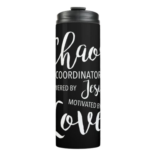 Chaos Coordinator Teacher Powered By Jesus Motivat Thermal Tumbler