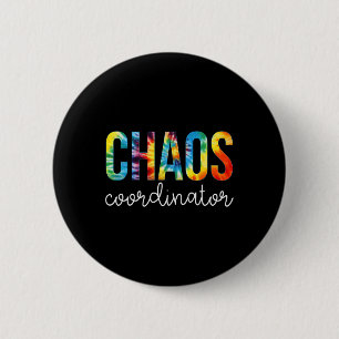 Chaos Coordinator Tie Dye Appreciation Day Back To Button