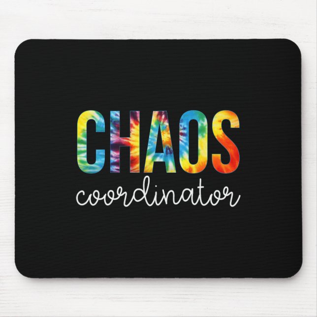 Chaos Coordinator Tie Dye Appreciation Day Back To Mouse Pad (Front)