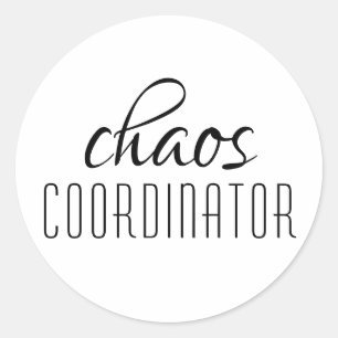 Chaos Coordinator Typographic Text Classic Round Sticker