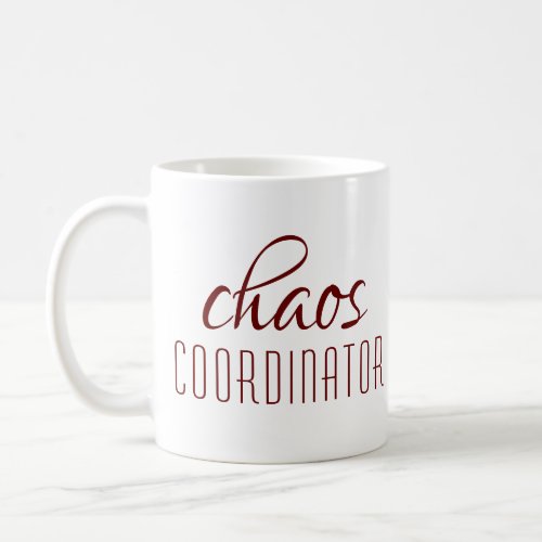 Chaos Coordinator Typographic Text Coffee Mug