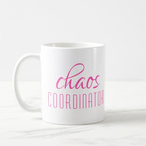 Chaos Coordinator Typographic Text Coffee Mug