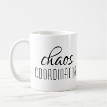 Chaos Coordinator Typographic Text Coffee Mug