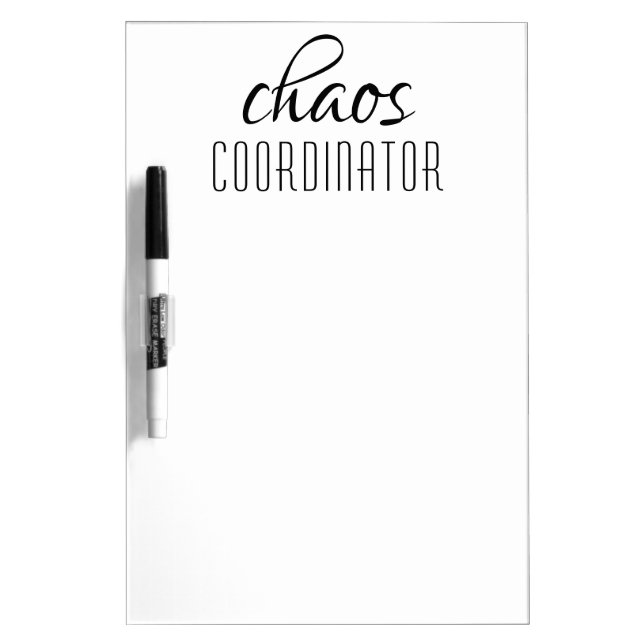 Chaos Coordinator Typographic Text Dry Erase Board (Front)