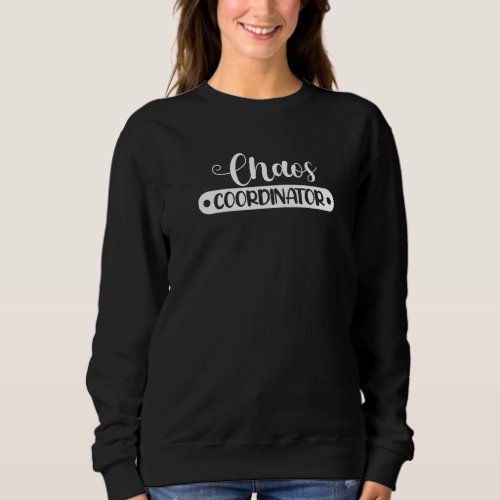 Chaos Coordinator Wedding Event Planner Sweatshirt