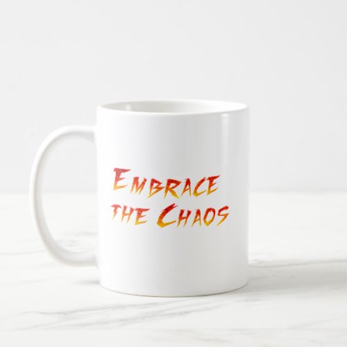 Chaos Couture Embrace the Unpredictable Coffee Mug