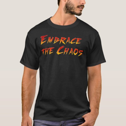 Chaos Couture Embrace the Unpredictable T_Shirt