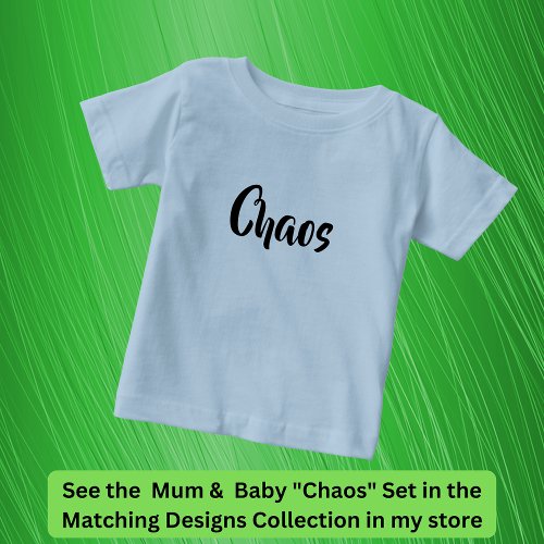 Chaos Follows Me Everywhere Mother Child Matching Baby T_Shirt