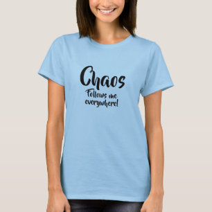 Chaos Follows Me Everywhere, Mother Child Matching T-Shirt