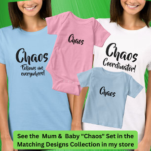 Chaos Follows Me Everywhere Mother Child Matching T-Shirt