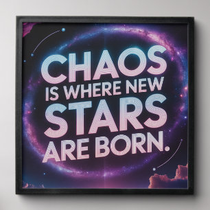 "Chaos Is Where New Stars Are Born - Inspirational Peel And Stick Photo Tile
