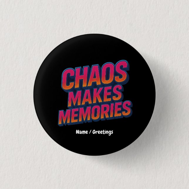 Chaos Makes Memories Retro Synthwave Design Funny  Button (Front)