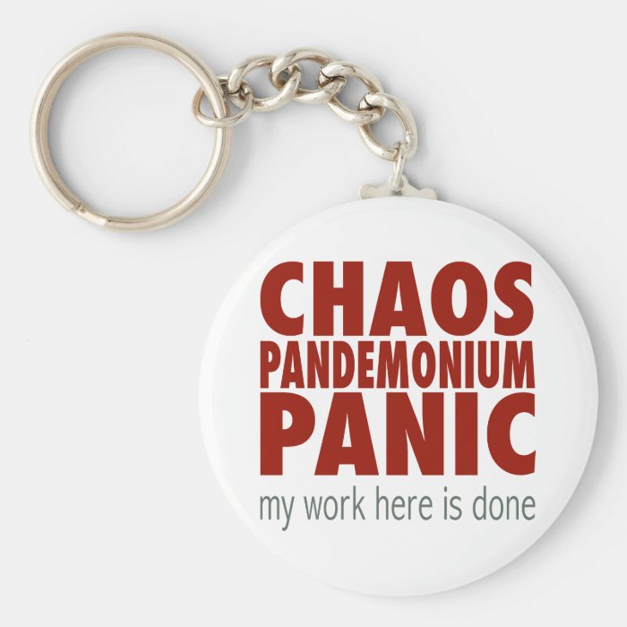 Chaos Pandemonium Panic Keychain