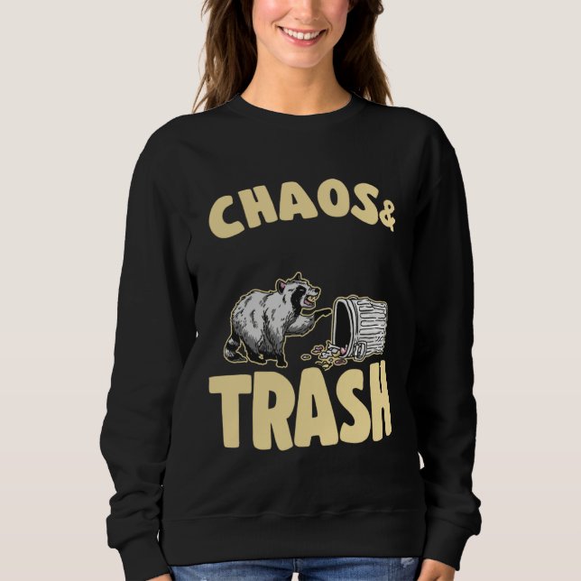 Chaos & Trash Garbage Panda  Raccoon  1 Sweatshirt (Front)