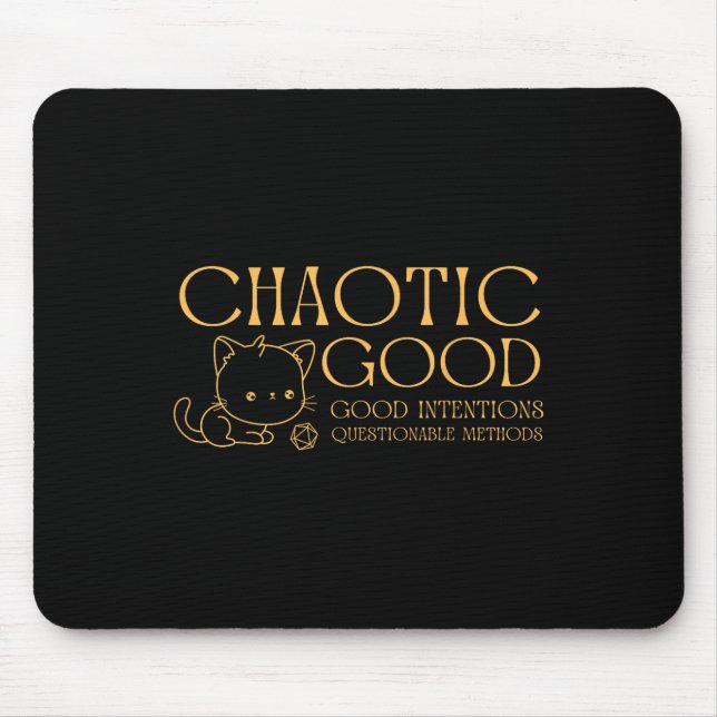 Chaotic Good Cat Good Intentions Questionable Ods  Mouse Pad (Front)