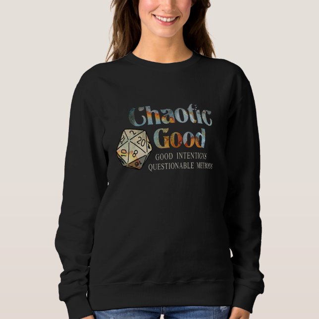 Chaotic Good Good Intentions Questionable Methods  Sweatshirt (Front)