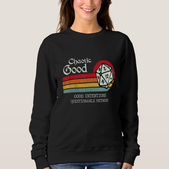 Chaotic Good Good Intentions Questionable Methods  Sweatshirt (Front)