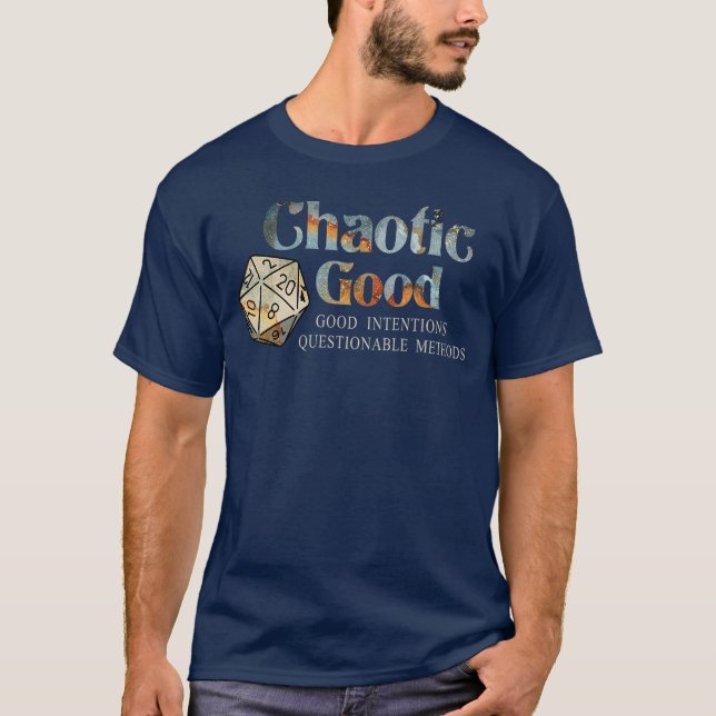 Chaotic Good Good Intentions Questionable Methods  T-Shirt (Front)