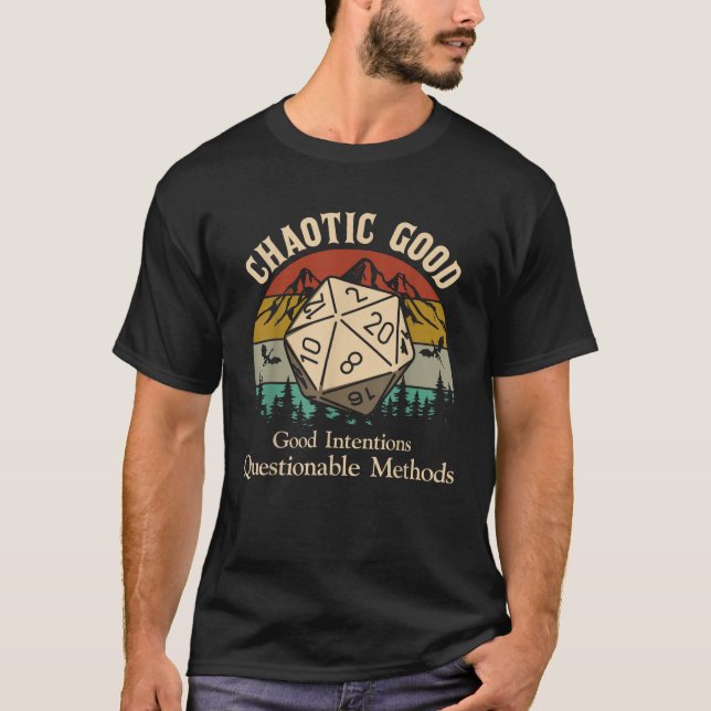 Chaotic good intentions questionable methods T-Shirt (Front)