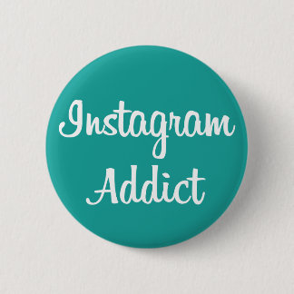 Chapa Instagram Addict Pinback Button