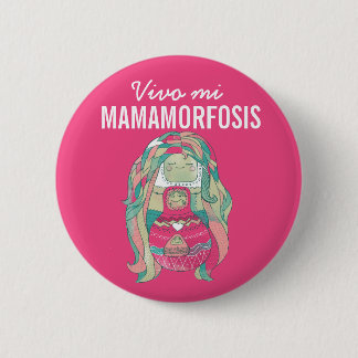 Chapa Redonda 5 Cm Vivo mi mamamorphosis Pinback Button